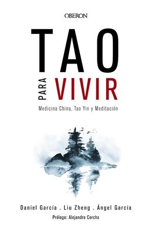 TAO PARA VIVIR. MEDICINA CHINA, TAO YIN Y MEDITACIóN | 9788441539143 | ZHENG, LIU/GARCíA, ÁNGEL/GARCíA, DANIEL | Galatea Llibres | Llibreria online de Reus, Tarragona | Comprar llibres en català i castellà online