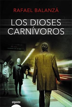 LOS DIOSES CARNíVOROS | 9788490678435 | BALANZá, RAFAEL | Galatea Llibres | Llibreria online de Reus, Tarragona | Comprar llibres en català i castellà online
