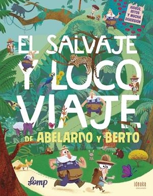 EL SALVAJE Y LOCO VIAJE DE ABELARDO Y BERTO | 9788414010617 | LOMP | Galatea Llibres | Librería online de Reus, Tarragona | Comprar libros en catalán y castellano online