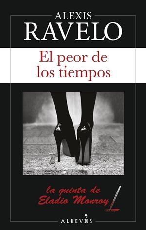 EL PEOR DE LOS TIEMPOS | 9788417077136 | RAVELO, ALEXIS | Galatea Llibres | Llibreria online de Reus, Tarragona | Comprar llibres en català i castellà online