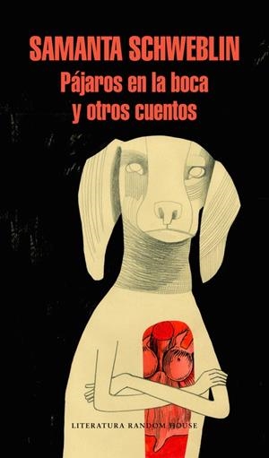 PáJAROS EN LA BOCA Y OTROS CUENTOS | 9788439733652 | SCHWEBLIN, SAMANTA | Galatea Llibres | Librería online de Reus, Tarragona | Comprar libros en catalán y castellano online