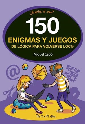 150 ENIGMAS Y JUEGOS DE LóGICA PARA VOLVERSE LOCO | 9788490438510 | CAPÓ, MIQUEL | Galatea Llibres | Llibreria online de Reus, Tarragona | Comprar llibres en català i castellà online
