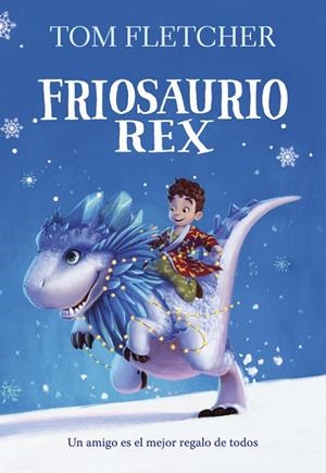 FRIOSAURIO REX | 9788490438817 | FLETCHER, TOM | Galatea Llibres | Librería online de Reus, Tarragona | Comprar libros en catalán y castellano online