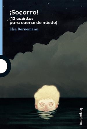 SOCORRO! 12 CUENTOS PARA CAERSE DE MIEDO | 9788491220473 | BORNEMANN, ELSA | Galatea Llibres | Librería online de Reus, Tarragona | Comprar libros en catalán y castellano online