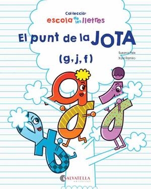 EL PUNT DE LA JOTA (G,J,F) | 9788417091309 | PEIX CRUZ, SUSANA/RAMIRO I GRANOLLERS, XAVI | Galatea Llibres | Llibreria online de Reus, Tarragona | Comprar llibres en català i castellà online