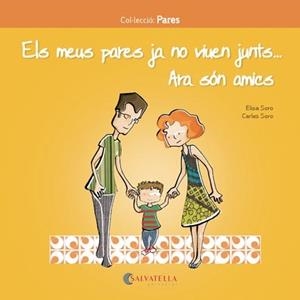 ELS MEUS PARES JA NO VIUEN JUNTS.ARA SóN AMICS | 9788417091217 | SORO SANSó, CARLES/SORO SANSó, ELISA | Galatea Llibres | Librería online de Reus, Tarragona | Comprar libros en catalán y castellano online