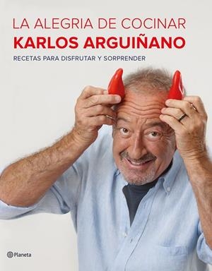 LA ALEGRíA DE COCINAR | 9788408177685 | ARGUIñANO, KARLOS | Galatea Llibres | Llibreria online de Reus, Tarragona | Comprar llibres en català i castellà online