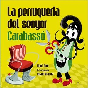 LA PERRUQUERIA DEL SENYOR CARABASSó | 9788417000356 | TORO CAMPRODON, ORIOL | Galatea Llibres | Librería online de Reus, Tarragona | Comprar libros en catalán y castellano online