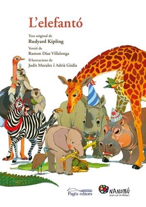 L'ELEFANTó | 9788499758954 | KIPLING, RUDYARD/DíAZ VILLALONGA, RAMON/MORALES VILLANUEVA, JUDIT/GòDIA MORAGUES, ADRIà | Galatea Llibres | Librería online de Reus, Tarragona | Comprar libros en catalán y castellano online