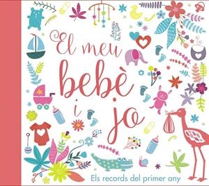 EL MEU BEBè I JO. ELS RECORDS DEL PRIMER ANY | 9788499067728 | Galatea Llibres | Librería online de Reus, Tarragona | Comprar libros en catalán y castellano online