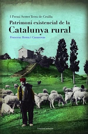 PATRIMONI EXISTENCIAL DE LA CATALUNYA RURAL | 9788490346648 | ROMA I CASANOVAS, FRANCESC | Galatea Llibres | Llibreria online de Reus, Tarragona | Comprar llibres en català i castellà online
