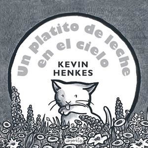 UN PLATITO DE LECHE EN EL CIELO | 9788417222024 | HENKES, KEVIN | Galatea Llibres | Llibreria online de Reus, Tarragona | Comprar llibres en català i castellà online