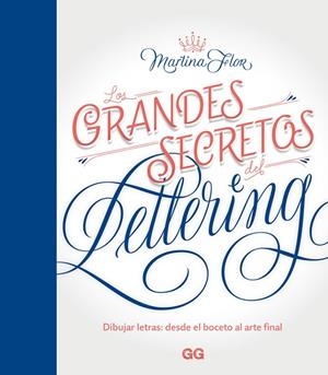 LOS GRANDES SECRETOS DEL LETTERING | 9788425230219 | FLOR, MARTINA | Galatea Llibres | Llibreria online de Reus, Tarragona | Comprar llibres en català i castellà online