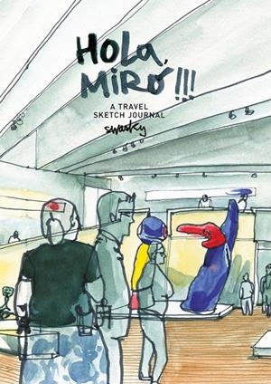 HOLA, MIRó!!! A TRAVEL SKETCH JOURNAL | 9788425229718 | MARTíNEZ ESCáMEZ, VíCTOR | Galatea Llibres | Llibreria online de Reus, Tarragona | Comprar llibres en català i castellà online