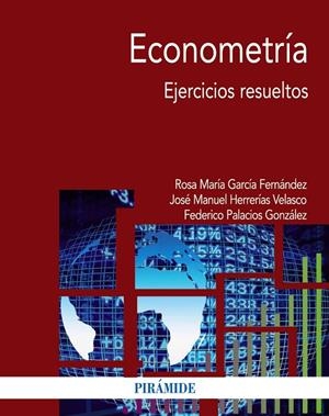 ECONOMETRÍA. EJERCICIOS RESUELTOS | 9788436838268 | GARCíA FERNáNDEZ, ROSA MARíA/HERRERíAS VELASCO, JOSé MANUEL/PALACIOS GONZáLEZ, FEDERICO | Galatea Llibres | Librería online de Reus, Tarragona | Comprar libros en catalán y castellano online