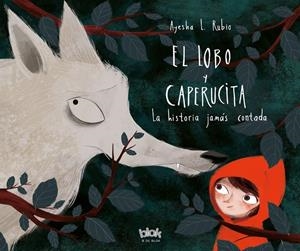 EL LOBO Y LA CAPERUCITA | 9788416712618 | RUBIO, AYESHA | Galatea Llibres | Llibreria online de Reus, Tarragona | Comprar llibres en català i castellà online