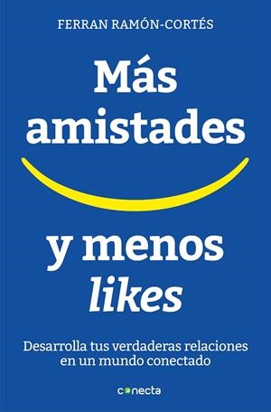 MáS AMISTADES Y MENOS LIKES | 9788416883073 | RAMON-CORTÉS, FERRAN | Galatea Llibres | Librería online de Reus, Tarragona | Comprar libros en catalán y castellano online