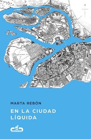 EN LA CIUDAD LÍQUIDA | 9788415451846 | REBÓN, MARTA | Galatea Llibres | Librería online de Reus, Tarragona | Comprar libros en catalán y castellano online