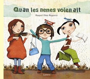 QUAN LES NENES VOLEN ALT | 9788448849030 | DÍAZ REGUERA, RAQUEL | Galatea Llibres | Librería online de Reus, Tarragona | Comprar libros en catalán y castellano online