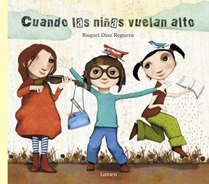 CUANDO LAS NIñAS VUELAN ALTO | 9788448849023 | DÍAZ REGUERA, RAQUEL | Galatea Llibres | Llibreria online de Reus, Tarragona | Comprar llibres en català i castellà online