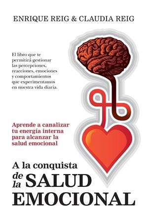 A LA CONQUISTA DE LA SALUD EMOCIONAL | 9788417044954 | REIG PINTADO, ENRIQUE/REIG SALAZAR, CLAUDIA | Galatea Llibres | Librería online de Reus, Tarragona | Comprar libros en catalán y castellano online