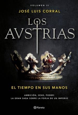 LOS AUSTRIAS. EL TIEMPO EN SUS MANOS | 9788408177692 | CORRAL, JOSé LUIS | Galatea Llibres | Llibreria online de Reus, Tarragona | Comprar llibres en català i castellà online