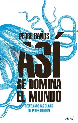 ASí SE DOMINA EL MUNDO | 9788434427174 | BAÑOS, PEDRO | Galatea Llibres | Llibreria online de Reus, Tarragona | Comprar llibres en català i castellà online