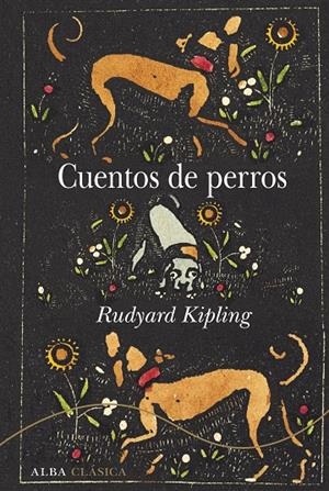 CUENTOS DE PERROS | 9788490653401 | KIPLING, RUDYARD | Galatea Llibres | Librería online de Reus, Tarragona | Comprar libros en catalán y castellano online