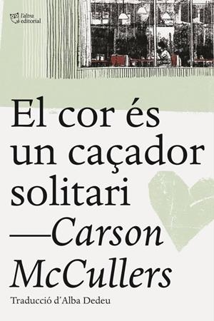 EL COR ÉS UN CAÇADOR SOLITARI | 9788494655661 | MCCULLERS, CARSON | Galatea Llibres | Llibreria online de Reus, Tarragona | Comprar llibres en català i castellà online