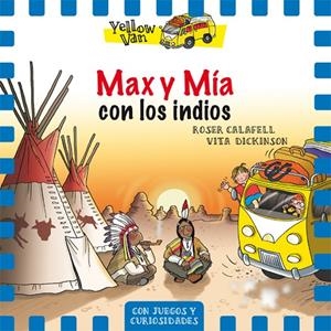 MAX Y MÍA CON LOS INDIOS. YELLOW VAN 10 | 9788424660406 | CALAFELL, ROSER | Galatea Llibres | Librería online de Reus, Tarragona | Comprar libros en catalán y castellano online