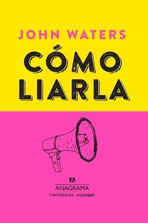 CóMO LIARLA | 9788433901460 | WATERS, JOHN | Galatea Llibres | Llibreria online de Reus, Tarragona | Comprar llibres en català i castellà online