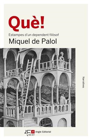 QUÈ! ESTAMPES D'UN DEPENDENT FILÒSOF | 9788415307990 | DE PALOL, MIQUEL | Galatea Llibres | Llibreria online de Reus, Tarragona | Comprar llibres en català i castellà online