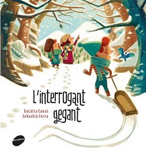 L'INTERROGANT GEGANT | 9788416844425 | CANAL, EULÀLIA; SERRA, SEBASTIÀ | Galatea Llibres | Librería online de Reus, Tarragona | Comprar libros en catalán y castellano online