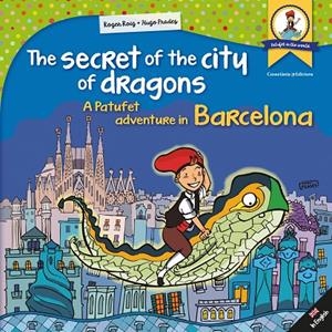 THE SECRET OF THE CITY OF DRAGONS | 9788490346341 | ROIG CéSAR, ROGER | Galatea Llibres | Llibreria online de Reus, Tarragona | Comprar llibres en català i castellà online