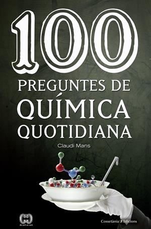 100 PREGUNTES DE QUíMICA QUOTIDIANA | 9788490346495 | MANS, CLAUDI | Galatea Llibres | Librería online de Reus, Tarragona | Comprar libros en catalán y castellano online