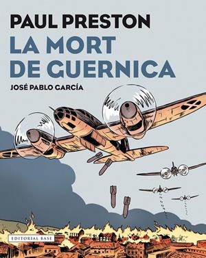 LA MORT DE GUERNICA (NOVEL·LA GRÀFICA) | 9788417183097 | PRESTON, PAUL; GARCÍA, JOSÉ PABLO | Galatea Llibres | Librería online de Reus, Tarragona | Comprar libros en catalán y castellano online