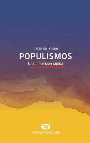 POPULISMOS UNA INMERSION RAPIDA | 9788491176459 | DE LA TORRE, CARLOS | Galatea Llibres | Librería online de Reus, Tarragona | Comprar libros en catalán y castellano online