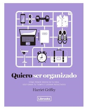 QUIERO SER ORGANIZADO | 9788494731808 | GRIFFEY, HARRIET | Galatea Llibres | Llibreria online de Reus, Tarragona | Comprar llibres en català i castellà online