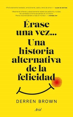 ÉRASE UNA VEZ... UNA HISTORIA ALTERNATIVA DE LA FELICIDAD | 9788434427129 | BROWN, DERREN | Galatea Llibres | Librería online de Reus, Tarragona | Comprar libros en catalán y castellano online