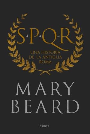 SPQR, UNA HISTORIA DE LA ANTIGUA ROMA (EDICIÓN DE LUJO) | 9788417067489 | BEARD, MARY | Galatea Llibres | Llibreria online de Reus, Tarragona | Comprar llibres en català i castellà online