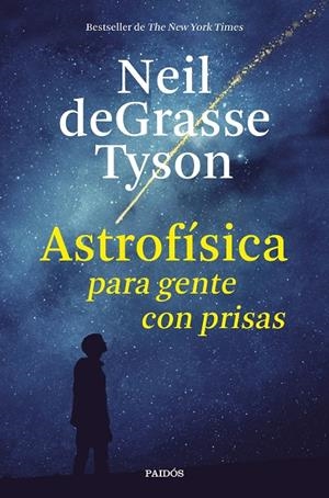 ASTROFíSICA PARA GENTE CON PRISAS | 9788449333934 | TYSON, NEIL DEGRASSE | Galatea Llibres | Librería online de Reus, Tarragona | Comprar libros en catalán y castellano online