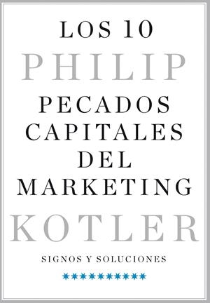 LOS 10 PECADOS CAPITALES DEL MARKETING | 9788498754636 | KOTLER, PHILIP | Galatea Llibres | Llibreria online de Reus, Tarragona | Comprar llibres en català i castellà online
