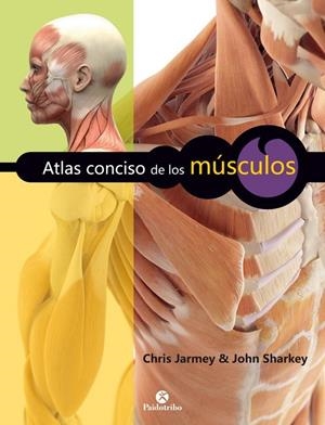 ATLAS CONCISO DE LOS MÚSCULOS (COLOR) | 9788499106045 | JARMEY, CHRIS/SHARKEY, JOHN | Galatea Llibres | Llibreria online de Reus, Tarragona | Comprar llibres en català i castellà online