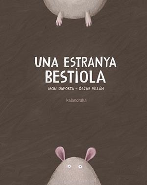 UNA ESTRANYA BESTIOLA | 9788416804290 | DAPORTA, MON | Galatea Llibres | Librería online de Reus, Tarragona | Comprar libros en catalán y castellano online