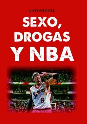 SEXO, DROGAS Y NBA | 9788415448273 | GIL, ANTONIO | Galatea Llibres | Llibreria online de Reus, Tarragona | Comprar llibres en català i castellà online