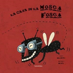LA CASA DE LA MOSCA FOSCA | 9788416804238 | MEJUTO, EVA | Galatea Llibres | Librería online de Reus, Tarragona | Comprar libros en catalán y castellano online