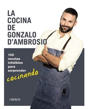 LA COCINA DE GONZALO D´AMBROSIO | 9788441539693 | D´AMBROSIO, GONZALO | Galatea Llibres | Librería online de Reus, Tarragona | Comprar libros en catalán y castellano online