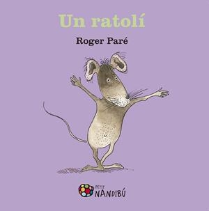 UN RATOLí | 9788499759067 | PARé, ROGER | Galatea Llibres | Librería online de Reus, Tarragona | Comprar libros en catalán y castellano online