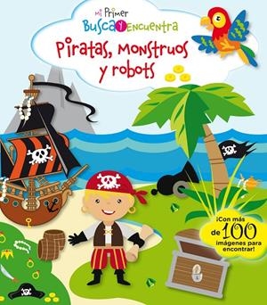 MI PRIMER BUSCA Y ENCUENTRA. PIRATAS, MONSTRUOS Y ROBOTS | 9788417064143 | PESKIN, SVETLANA | Galatea Llibres | Librería online de Reus, Tarragona | Comprar libros en catalán y castellano online
