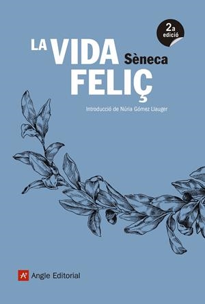 LA VIDA FELIç | 9788417214098 | SèNECA, LUCI ANNEU | Galatea Llibres | Llibreria online de Reus, Tarragona | Comprar llibres en català i castellà online
